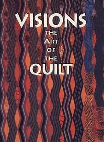Visions: The Art of the Quilt