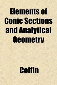 Elements of Conic Sections and Analytical Geometry