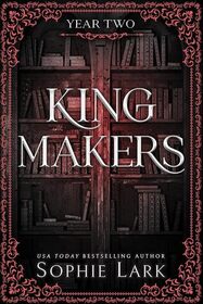 Kingmakers: Year Two (Kingmakers, 2)