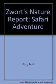 Zwort's Nature Report: Safari Adventure