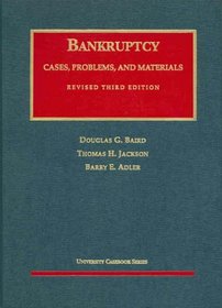 Cases Problems and Materials on Bankruptcy (University Casebook Series)