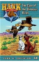 The Case of the Dinosaur Birds (Hank the Cowdog (Quality))