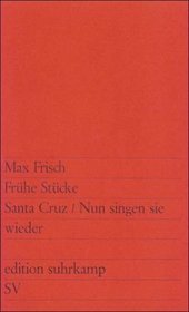 Frhe Stcke: Santa Cruz / Nun singen sie wieder (German Edition)