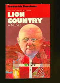 Lion Country: Part One of the Book of Bebb (Buechner, Frederick, Book of Bebb, Pt. 1.)