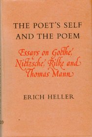 The Poet's Self and the Poem: Essays on Goethe, Nietzsche, Rilke and Thomas Mann (Lord Northcliffe Lectures in Literature)
