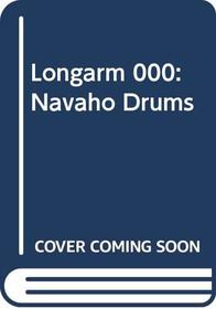Longarm and the Navaho Drums (Longarm Giant, No 13)