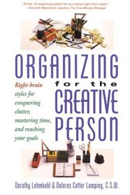 Organizing for the Creative Person : Right-Brain Styles for Conquering Clutter, Mastering Time, and Reaching Your Goals