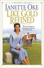 Like Gold Refined (Prairie Legacy, 4)