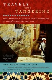Travels with a Tangerine : From Morocco to Turkey in the Footsteps of Islam's Greatest Traveler