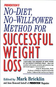 Prevention's No-Diet, No-Willpower Method for Successful Weight Loss: The Latest, Scientific, Diet-Free Techniques to Help You Lose As Many Pounds A