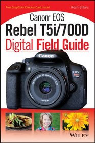 Canon EOS Rebel T5i/700D Digital Field Guide