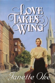 Love Takes Wing (Love Comes Softly, Bk 7)