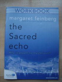 Workbook the Sacred Echo (Why Is Prayer so Mysterious ? )