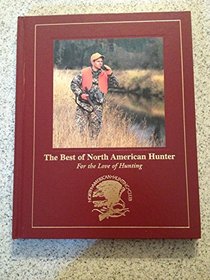 The Best of North American Hunter: For the Love of Hunting