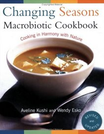 Changing Seasons Macrobiotic Cookbook