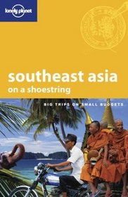 Lonely Planet South East Asia on a Shoestring (Lonely Planet Shoestring Guides)