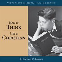 How to Think Like a Christian (CD) (War of the Worldviews)