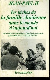 Taches De LA Famille Cretienne Dans Le Monde D'Aujourd'Hui: Exhortation Apostolique Familiaris Consortio