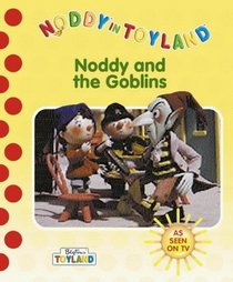 Noddy and the Goblins (Noddy in Toyland)