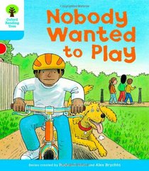 Nobody Wanted to Play. Roderick Hunt, Gill Howell