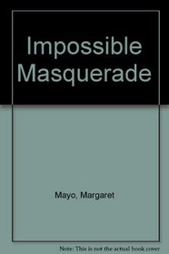 Impossible Masquerade