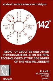 Impact of Zeolites and other Porous Materials on the New Technologies at the Beginning of the New Millennium (Studies in Surface Science and Catalysis)