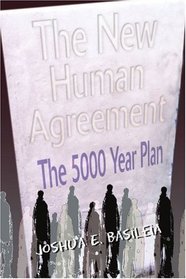 The New Human Agreement: The 5000 Year Plan