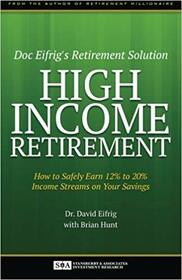 Doc Eifrig's Retirement Solution High Income Retirement