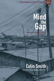 Mind the Gap: Reflections from Luke's Gospel on the Divided City (Urban Ministry in the 21st Century) (Volume 2)