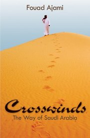 Crosswinds: The Way of Saudi Arabia (HOOVER INST PRESS PUBLICATION)