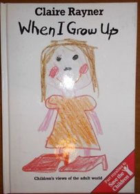 When I Grow Up: Children's Views of the Adult World