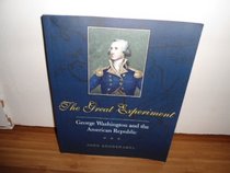 The Great Experiment: George Washington and the American Republic