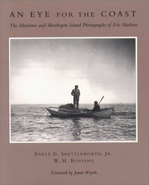 An Eye for the Coast: The Maritime and Monhegan Island Photographs of Eric Hudson