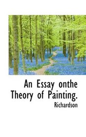 An Essay onthe Theory of Painting.