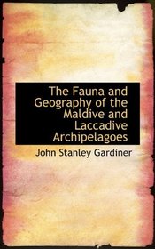 The Fauna and Geography of the Maldive and Laccadive Archipelagoes