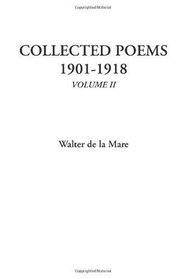 Collected Poems 1901-1918, Volume II