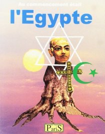 Au commencement tait l'Egypte