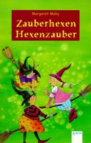 Zauberhexen - Hexenzauber. ( Ab 8 J.).