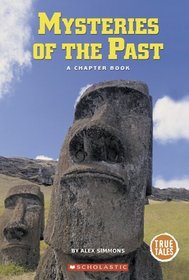 Mysteries Of The Past: A Chapter Book (True Tales)