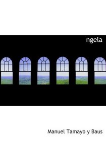 ngela: Drama en cinco actos y en prosa