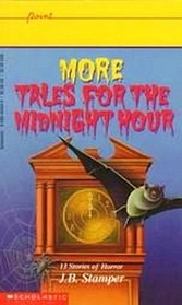 More Tales for the Midnight Hour: J.B. Stamper