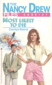 Most Likely to Die (Nancy Drew Case File, No. 27)