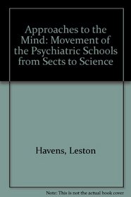 Approaches to the Mind: Movement of the Psychiatric Schools from Sects Toward Science