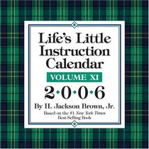 Life's Little Instruction Volume XI : 2006 day to Day Calendar