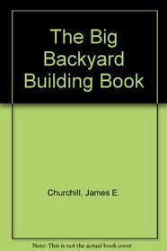 The Big Backyard Building Book