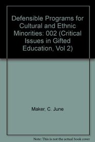 Defensible Programs for Cultural and Ethnic Minorities: 002 (Critical Issues in Gifted Education, Vol 2)