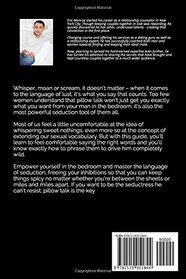 Dirty Talk: The Language of Lust - How to Talk Dirty to Your Man, Become His Sexual Obsession, Dirty Talk Your Way into His Heart & Make Your Wildest Fantasies Come True! (Tons of Examples Included)