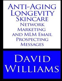 Anti-Aging Longevity Skincare Network Marketing and MLM Email Prospecting Messag