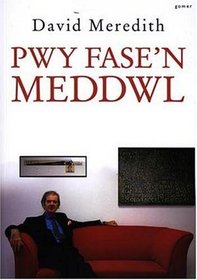 Pwy Fasa'n Meddwl: Hunangofiant David Meredith (Welsh Edition)