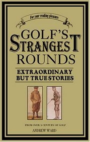 Golf's Strangest Rounds (Strangest S.)